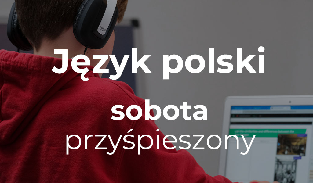 Przyśpieszony ósmoklasisty | Język polski | sobota – start 3 lutego 2024